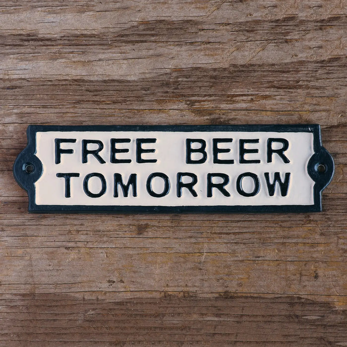 Free Beer Tomorrow Cast Iron Sign
