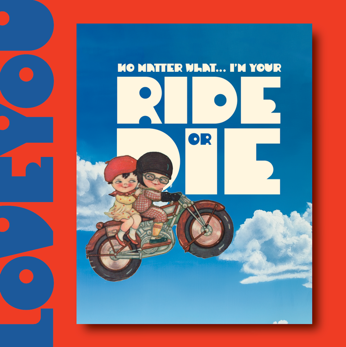 RIDE or DIE! love card
